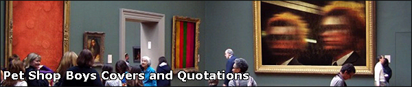 PET SHOP BOYS COVERS ANS QUOTATIONS